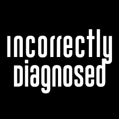 Incorrectly Diagnosed